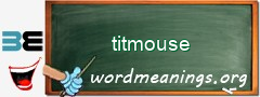 WordMeaning blackboard for titmouse